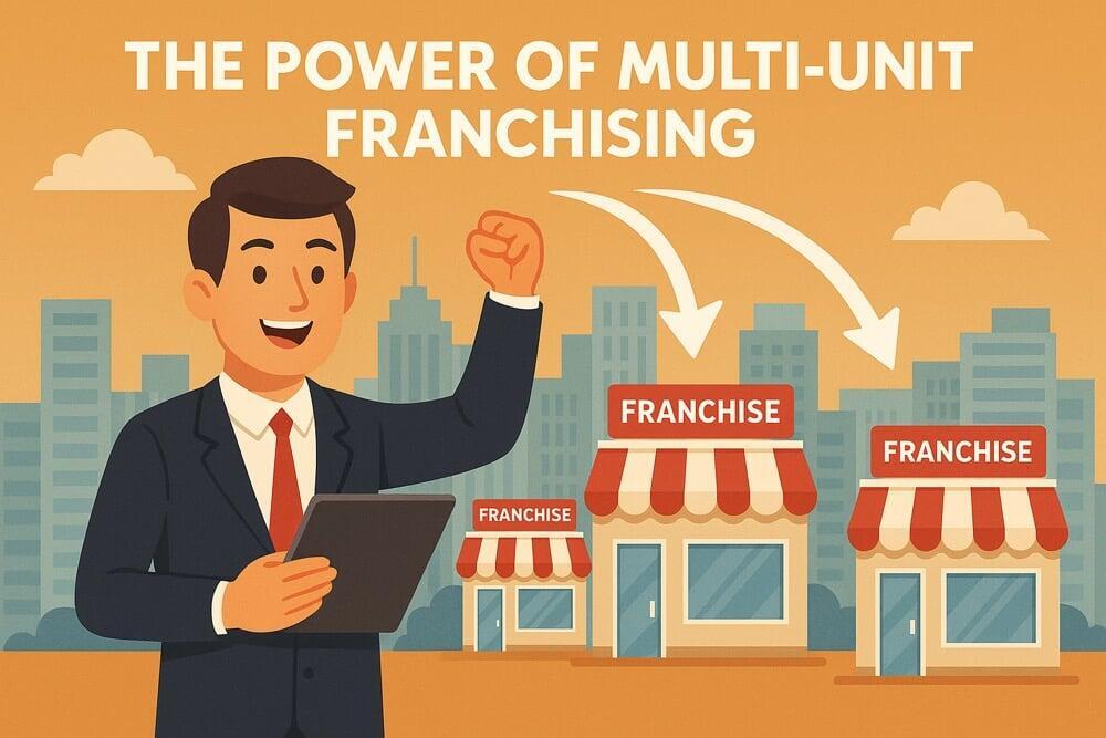 A Pathway to Freedom and Scale With Multi-Unit Franchising